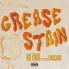 Grease Stain - Single (feat. LikOsama) - Single album lyrics, reviews, download