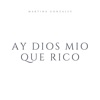 Martina Gonzalez - Ay Dios Mio Que Rico