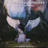 If You Need Someone (feat. Robert Meister) - Single album lyrics, reviews, download