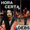 débs - Hora Certa