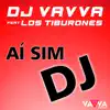 Ai Sim DJ (Tum Dum Dum Style) [feat. Los Tiburones] song lyrics