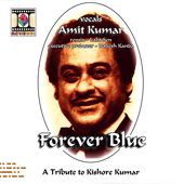 Forever Blue - A Tribute To Kishore Kumar - Amit Kumar