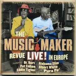 The Music Maker Revue Live! In Europe (The Music Maker Revue Live! In Europe) by Howlin' Bill, Pat Cohen, Dr. Burt, Eddie Tigner, Pura Fe & Alabama Slim album reviews, ratings, credits