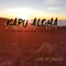 Kapu Aloha / We Are Mauna Kea, Pt. 2 - Sons of Yeshua lyrics