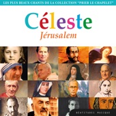 Céleste Jérusalem, les plus beaux chants de la collection "Prier le chapelet" artwork
