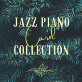 Jazz Piano Carol Collection - Waltz Jazz Piano Covers of Christmas Family Classics - Baskin Lurano
