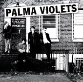 Palma Violets - All the Garden Birds