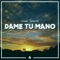 Dame Tu Mano - Achepe & Seven Cer lyrics