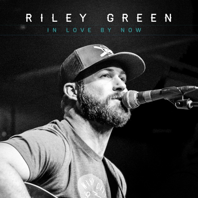 Riley Green In Love by Now - Single Album Cover