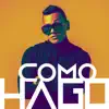 Como Hago - Single album lyrics, reviews, download