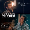 Questão de Crer (feat. Padre Fábio De Melo) - Single