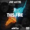 This Fire (feat. Smoke Dza) - Josh Waters lyrics