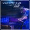 Sometimes Late At Night - Single