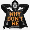 Why Don't We - Single album lyrics, reviews, download