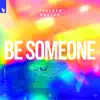 Stream & download Be Someone (feat. EKE) - Single