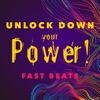 Unlock Down your Power! Fast Beats, 2020