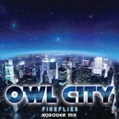 Fireflies (Karaoke Mix) - Single by Owl City album reviews, ratings, credits