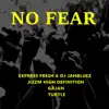 No Fear (feat. Jizzm High Definition, Gajah & Turtle) - Single album lyrics, reviews, download