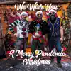 We Wish You a Merry Pandemic Christmas - Single album lyrics, reviews, download