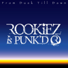 From Dusk Till Dawn - ROOKiEZ Is Punk'd