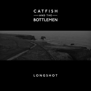 Catfish and the Bottlemen - Catfish and the Bottlemen - Longshot Lyrics - Zortam Music