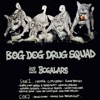 Bog Dog Drug Squad