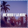 Me Miro y la Miré (Remix) - Single