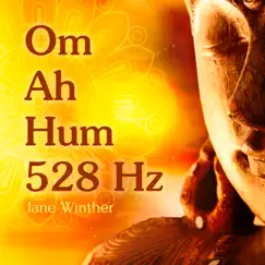 Om Ah Hum 528 Hz - EP by Jane Winther album reviews, ratings, credits