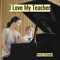 I Love My Teacher - Kevin Schipke lyrics