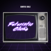 Futuristic Cliché - Curtis Cole