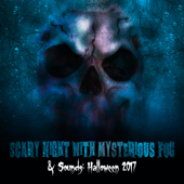 Scary Night with Mysterious Fog & Sounds: Halloween 2017, Spooky & Terrifying Atmosphere, Music with Creepy Sounds, Real Nightmare - Scary Halloween Night Ambient