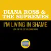 I'm Livin' In Shame (Live On The Ed Sullivan Show, January 5, 1969) - Single album lyrics, reviews, download