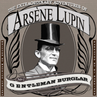 Maurice Leblanc - The Extraordinary Adventures of Arsène Lupin, Gentleman Burglar: Arsène Lupin, Book 1 artwork
