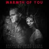 Warmth of You (feat. Clare Bowen) - Single album lyrics, reviews, download