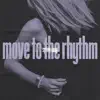 Move to the Rhythm - EP album lyrics, reviews, download