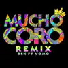 Mucho Coro (Remix) [feat. Yomo] - Single album lyrics, reviews, download