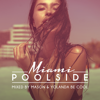Poolside Miami 2016 - Mason & Yolanda Be Cool