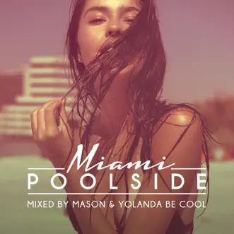 Poolside Miami 2016 by Mason & Yolanda Be Cool album reviews, ratings, credits