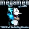 Touch Me (Deepcut Mix) [feat. Bianca] - Megamen, William Rosario & DJ Dimension lyrics