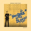 You quiz on the block (Original Television Soundtrack)