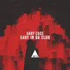 Gary in Da Club - Single album lyrics, reviews, download