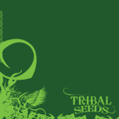 Tribal Seeds - Tribal Seeds