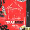 Trap Mode - Single album lyrics, reviews, download