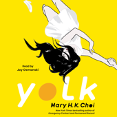 Yolk (Unabridged) - Mary H. K. Choi Cover Art