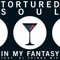 In My Fantasy (Ethan White Remix) - Tortured Soul lyrics