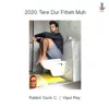 2020 Tere Dur Fitteh Muh (feat. Vipul Roy) song lyrics