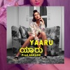Yaaru - Single