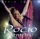 Rocío Siempre - Rocío Jurado