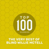 Top 100 Classics - The Very Best of Blind Willie McTell