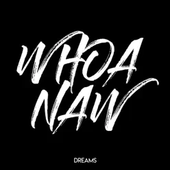 Whoa Naw - Single - DREAMS Whoa Naw - Single - DREAMS